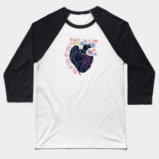 All is Full of Love Baseball T-Shirt